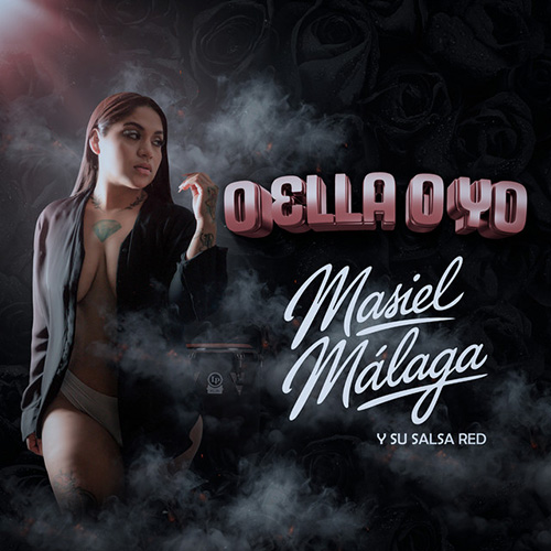 MASIEL MÁLAGA - O ELLA O YO